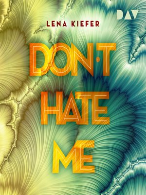 cover image of Don't HATE me--Don't Love Me, Band 2